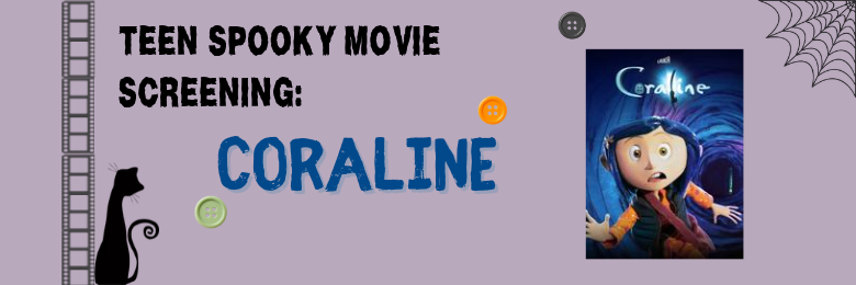 Come enjoy a snack and watch Coraline at the Library. Blankets and pillows are welcome.